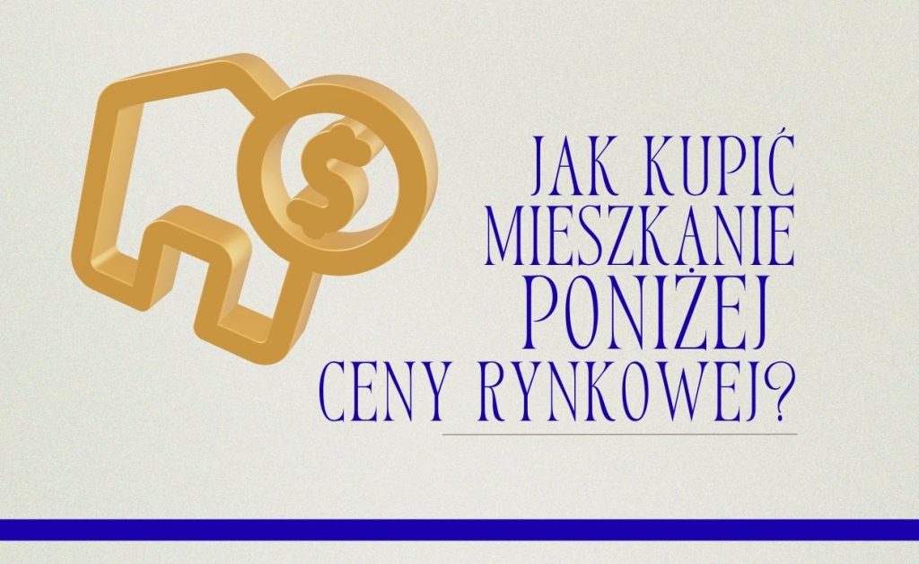 Jak kupić mieszkanie poniżej ceny rynkowej Bydgoszcz – praktyczny poradnik