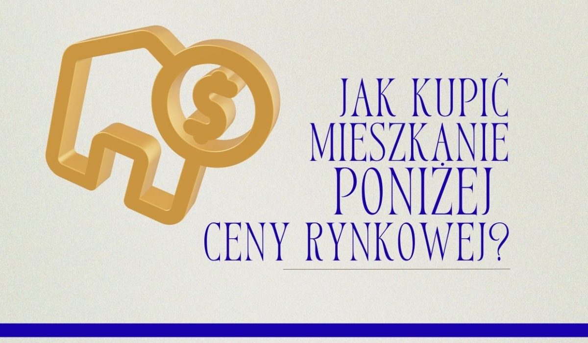 Jak kupić mieszkanie poniżej ceny rynkowej Bydgoszcz – praktyczny poradnik