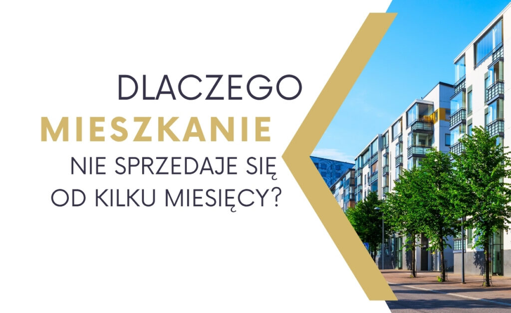 Dlaczego mieszkanie nie sprzedaje się od kilku miesięcy
